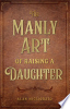 The_manly_art_of_raising_a_daughter