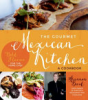 The_Gourmet_Mexican_Kitchen-_A_Cookbook
