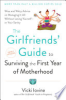 The_girlfriend_s_guide_to_surviving_the_first_year_of_motherhood