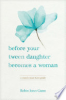 Before_your_tween_daughter_becomes_a_woman