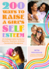 200_ways_to_raise_a_girl_s_self-esteem