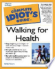 The_complete_idiot_s_guide_to_walking_for_health